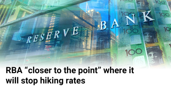 RBA “Closer to the point” where it will stop hiking rates