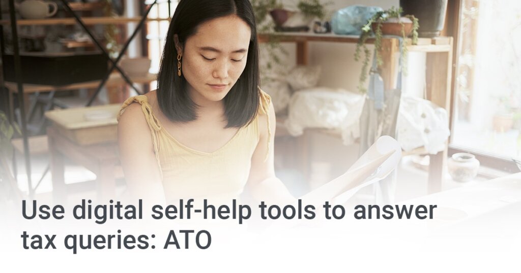 Use digital self-help tools to answer tax queries: ATO