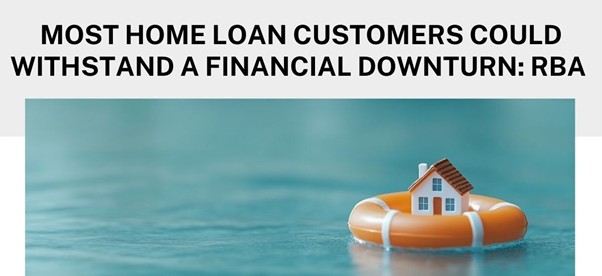 Most home loan customers could withstand a financial downturn: RBA