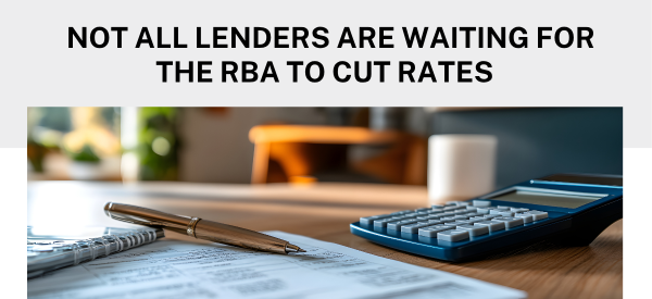 Not all lenders are waiting for the RBA to cut rates