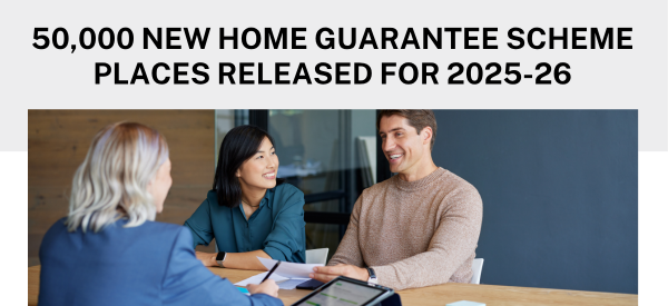 50,000 new home guarantee scheme places released for 2025-26