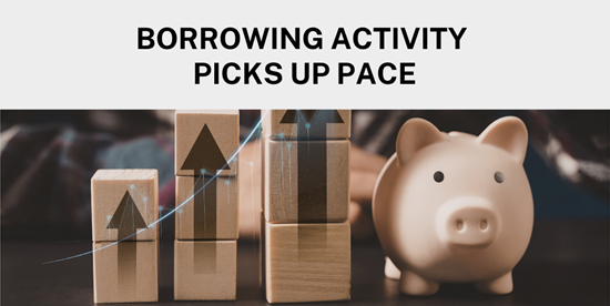Borrowing activity picks up pace