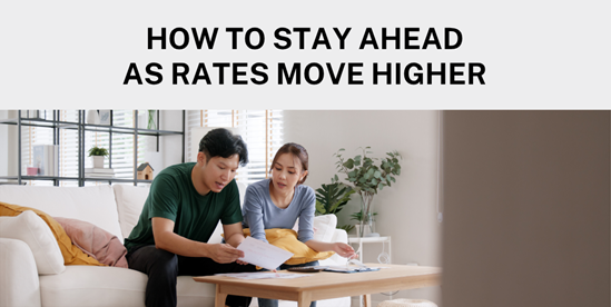 How to stay ahead as rates move higher