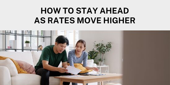 How to stay ahead as rates move higher